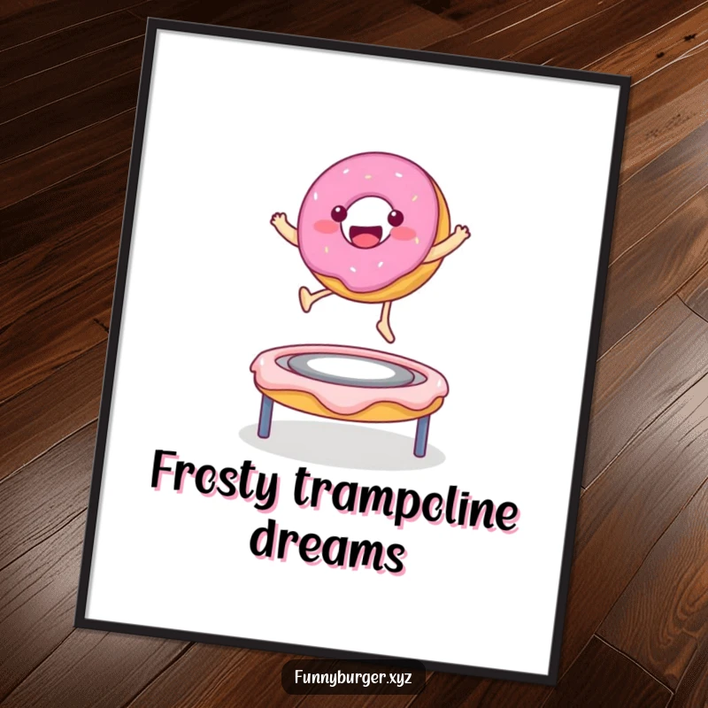 Funny poster print of a donut character gleefully bouncing on a frosting trampoline, adding sweet energy.